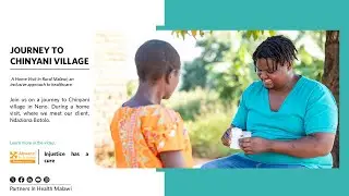 Journey to Chinyani: A Home Visit in Rural Malawi