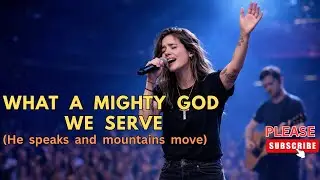 WHAT A MIGHTY GOD WE SERVE 🙌 | Powerful Gospel Worship Song That Breaks Chains