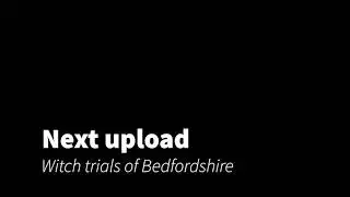 Bedfordshire Witch trials coming soon...