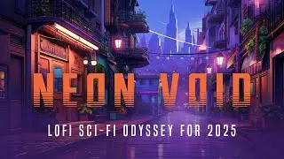 Ｎ &Xi; Ｏ Ｎ  Ｖ Ｏ Ｉ Ｄ &ndash; Lofi Sci-Fi Odyssey for 2025