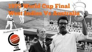 1975 Prudential World Cup Final |West Indies VS Australia