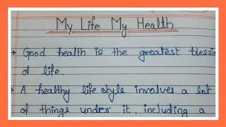 My life my health essay/essay on my life my health/paragraph on my life my health