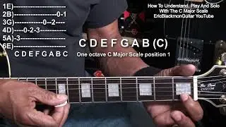 The C Major Scale: How To Understand, Use & Play Solos On Guitar Lesson @EricBlackmonGuitar