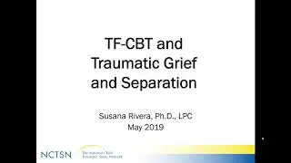 Webinar#2 TF CBT Trauma Grief and Separation