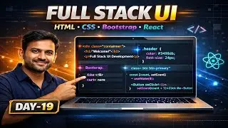 Full Stack UI Development Day 19 | HTML CSS Bootstrap React | Frontend Roadmap 2026
