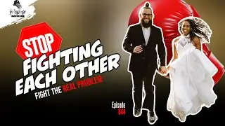 Stop Fighting Each Other - Fight the Real Problem