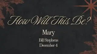 How Will This Be? | Mary - Bill Stephens