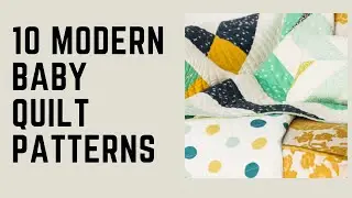 10 Modern baby quilt patterns