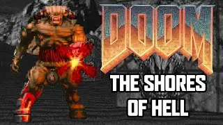Revisitng Ultimate Doom's THE SHORES OF HELL - Level by Level
