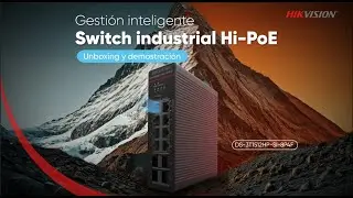 Unboxing y Demo Switch Industrial Smart Managed Hi-PoE  Potencia y Conectividad Inteligente