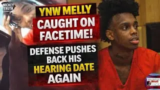 YNW Melly Caught on FaceTime?! Defense Pushes Back His Hearing Date Again