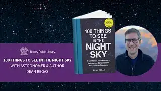 100 Things to See in the Night Sky with Astronomer & Author Dean Regas