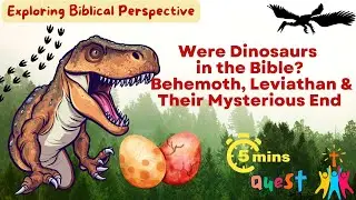 Were Dinosaurs in the Bible? | 5 Mins Quest | Christian Apologetics