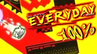 [NEW HARDEST!!] Everyday by Nezzieverse 100% (medium demon)