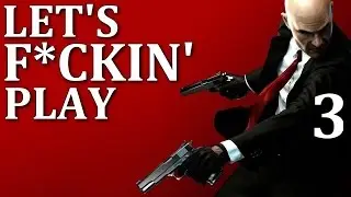 Let's F*ckin' Play: Hitman Absolution - Terminus (Episode 3)