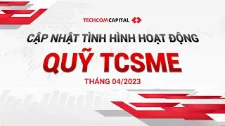 Cập nhật t&igrave;nh h&igrave;nh hoạt động Quỹ TCSME th&aacute;ng 04/2023