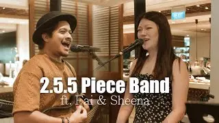 2.5.5 Piece Band ft. Fai & Sheena  (For Weddings & Corporate Events)