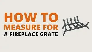 How to Measure Your Firebox for the Right Size Grate