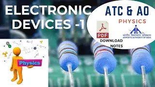 ATC Physics Lectures - Electronic Devices - PN diode Basics - ATC AO Airports Authority of India
