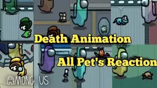 AMONG US PETS WHEN YOU DIE | ALL PETS REACTION TO YOUR DEATHS | Pets reaction