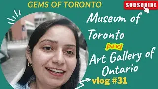 Exploring Toronto&rsquo;s  Gems  | Museum of Toronto & Art Gallery of Ontario Walkthrough #newvideo  