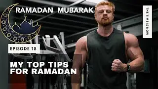 How To Keep Your Gains During Ramadan | Training and Eating During Ramadan | TTIN Ep. 18.