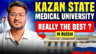 Best Medical University in Russia 🤯 | Fees Hostel Eligibility Budget | MBBS in Russia🇷🇺 | Kazan SMU