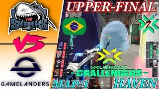 GAMELANDERS VS SHARKS ESPORTS || HAVEN || Champions Tour Brazil Stage 2: Challengers Semi-Finals