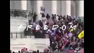 Friends Intro theme meme US Capitol Storm Trump Supporters FREEDOM
