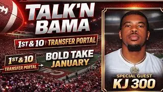 Alabama Transfer Portal + Bold January Takes w/ Special Guest KJ 300 | Talk’N Bama LIVE