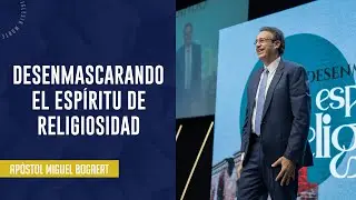 Desenmascarando el espíritu de religiosidad | Apóstol Miguel Bogaert — Iglesia Monte de Dios