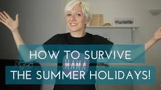 SUMMER HOLIDAY SURVIVAL TIPS!