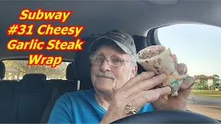 Subway #31 Cheesy Garlic Steak Wrap Taste Test Rating and Review