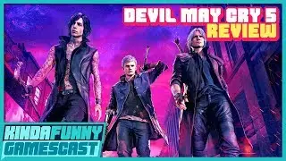 Devil May Cry 5 Review - Kinda Funny Gamescast Ep. 212