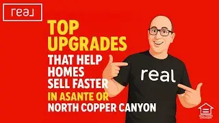 Top Upgrades That Help Homes Sell Faster in Asante or North Copper Canyon (2025&ndash;2026)