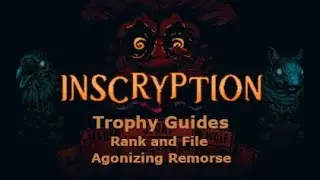 Inscryption - Rank and File and Agonizing Remorse