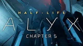 Half-Life: Alyx - Chapter 5: Tripwire
