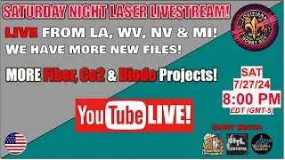 7-27-24 Laser Livestream!