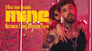 October Ends, Nick Thurl Mavromatis - MINE (Official Music Video)