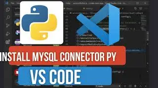 How to Install MySQL Connector/Python in VS Code | Connect to MySQL Databases with Python