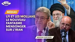 LFI ET LES MOLLAHS : LE NOUVEAU FANTASME MENSONGER SUR L’IRAN