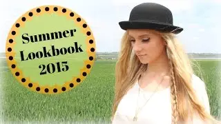 SUMMER LOOKBOOK 2015 | fabuloushannah