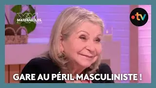 Gare au p&eacute;ril masculiniste ! - Les Maternelles XXL