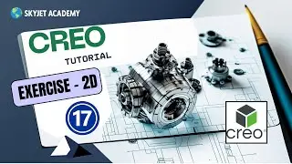 CREO-2D -Tutorial-Exercise-17|Best CAD course for mechanical engineers in Coimbatore