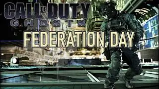 FEDERATION DAY | Call of Duty: Ghosts (Stealth Infiltration)