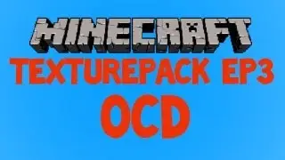 Minecraft Texturepack Showcase #3 - OCD