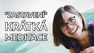Zastaven&iacute; - kr&aacute;tk&aacute; meditace (Tereza Hausmanov&aacute;)