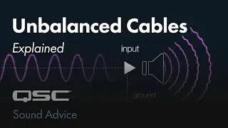 Unbalanced Cables Explained | Sound Advice