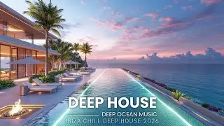 Deep House Mix 2026 ~ Sunset Chillout Vibes | Relaxing Tropical Playlist