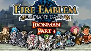 Fire Emblem Radiant Dawn Ironman Part 3: 